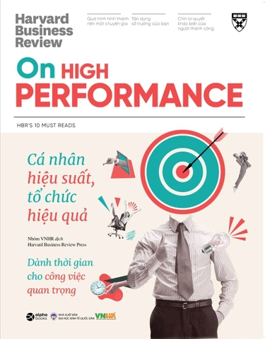 HBR ON HIGH PERFORMANCE - Cá Nhân Hiệu Suất Tổ Chức Hiệu Quả